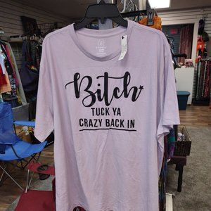 T-Shirt:  B*TCH, TUCK YA CRAZY BACK IN - Size XXL